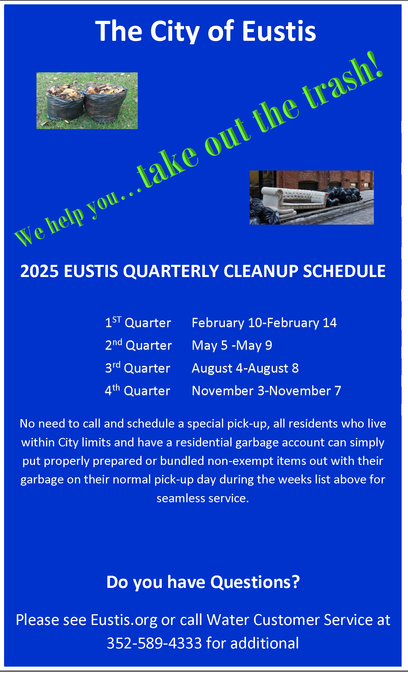 The Quarterly Cleanup will be on Feb. 10-14, May 5-9, Aug. 4-8, Nov. 3-7