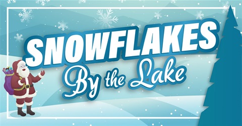 Snowflakes by the Lake will be on Friday Dec. 6, 13, 20 & 27 in Ferran Park from 6 - 9 p.m.