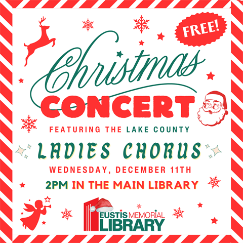 The Christmas Concert at the Eustis Memorial Library will be on Wednesday, Dec. 11 at 2 p.m.